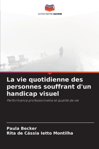 La vie quotidienne des personnes souffrant d'un handicap visuel