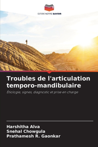 Troubles de l'articulation temporo-mandibulaire