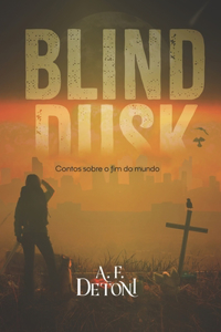 Blind Dusk