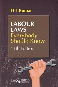 LABOUR LAWS Everybody Should Know 13th Edition