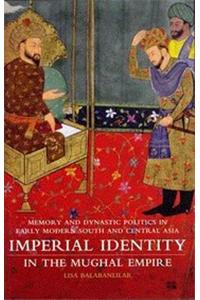 Imperial Identity In the Mughal Empire