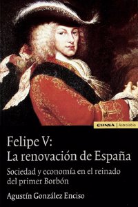Felipe V: la renovacion de Espana