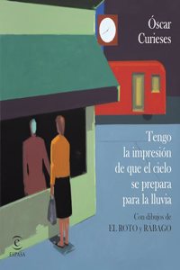 Tengo la impresion de que el cielo se prepara para la lluvia