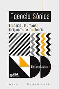Agencia Sonica: el sonido y las formas incipientes de resistencia