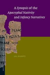 Synopsis of the Apocryphal Nativity and Infancy Narratives