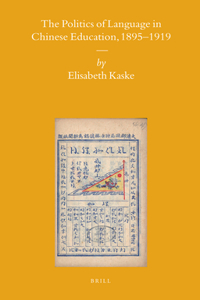 Politics of Language in Chinese Education, 1895-1919