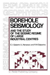 Borehole Seismology and the Study of the Seismic Regime of Large Industrial Centres