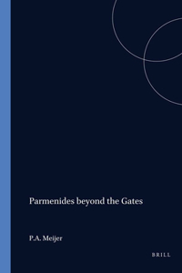 Parmenides Beyond the Gates