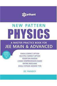 New Pattern PHYSICS - A master practice book for JEE Main & Advanced