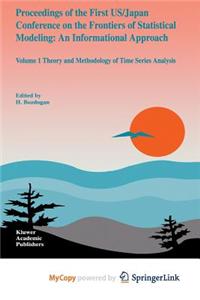 Proceedings of the First Us/Japan Conference on the Frontiers of Statistical Modeling