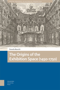 Origins of the Exhibition Space (1450-1750)