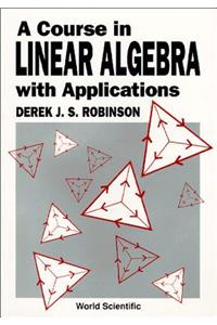 Course in Linear Algebra Appln 1ed