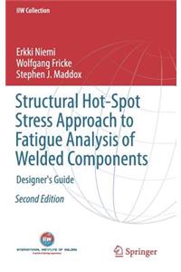 Structural Hot-Spot Stress Approach to Fatigue Analysis of Welded Components