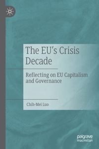 The EU’s Crisis Decade