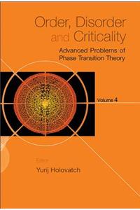 Order, Disorder And Criticality: Advanced Problems Of Phase Transition Theory - Volume 4
