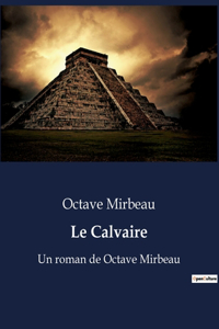 Calvaire: Un roman de Octave Mirbeau