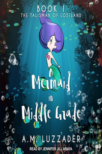 Mermaid in Middle Grade Book 1