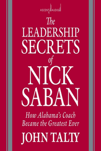 Leadership Secrets of Nick Saban