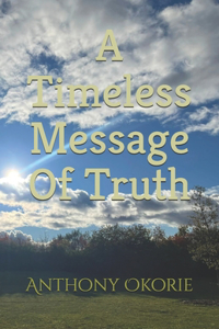 A Timeless Message Of Truth