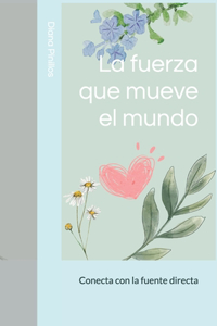 La fuerza que mueve el mundo