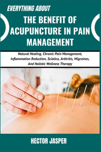 Everything about the Benefit of Acupuncture in Pain Management