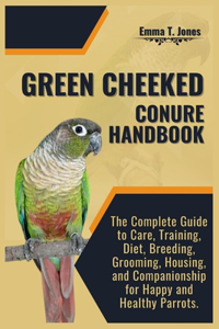 Green Cheeked Conure Handbook