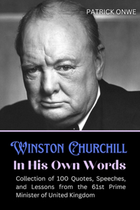 Winston Churchill In His Own Words