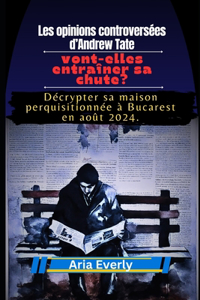 Les opinions controversées d'Andrew Tate vont-elles entraîner sa chute?