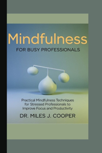 Mindfulness for Busy Professionals