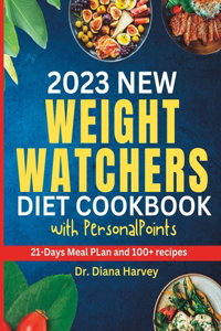 2023 New Weight Watchers Diet Cookbook with PersonalPoints