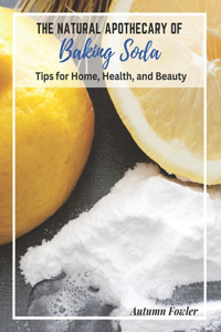 The Natural Apothecary of Baking Soda