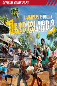 Dead Island 2 Complete Guide