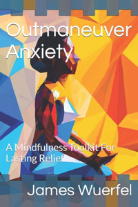 Outmaneuver Anxiety
