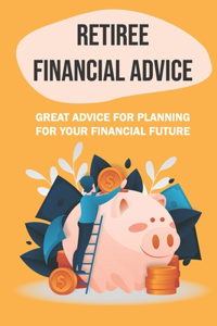 Retiree Financial Advice