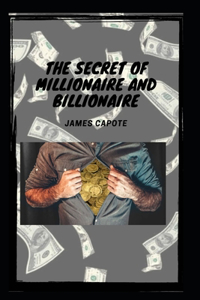Secret of Millionaire and Billionaire