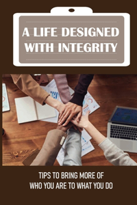 Life Designed With Integrity