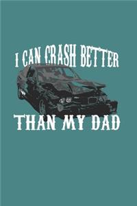 I Can Crash Better Than My Dad