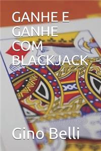 Ganhe E Ganhe Com Blackjack