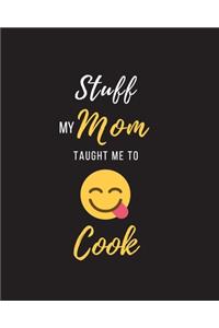 Stuff My Mom Taught Me to Cook