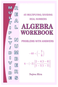 Algebra Workbook Multiplying Dividing Real Numbers