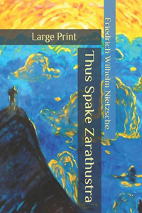 Thus Spake Zarathustra: Large Print