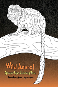 Wild Animal - Grown-Ups Coloring Book - Bison, Otter, Mouse, Jaguar, other