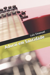 Adorai em Santidade