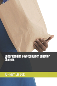 Understanding How Consumer Behavior Changes