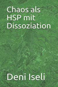 Chaos als HSP mit Dissoziation