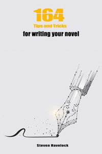 164 Tips and Tricks for Writing your Novel