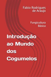 Introdução ao Mundo dos Cogumelos: Fungicultura Básica