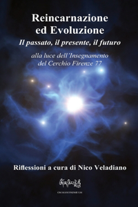 Reincarnazione ed Evoluzione Il passato, il presente, il futuro