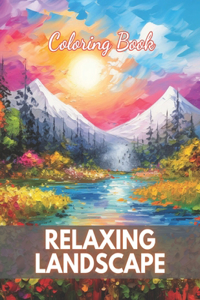 Relaxing Landscape Coloring Book For Adults