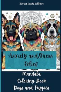 Anxiety and Stress Relief Mandala Coloring Book with Dogs and Puppies